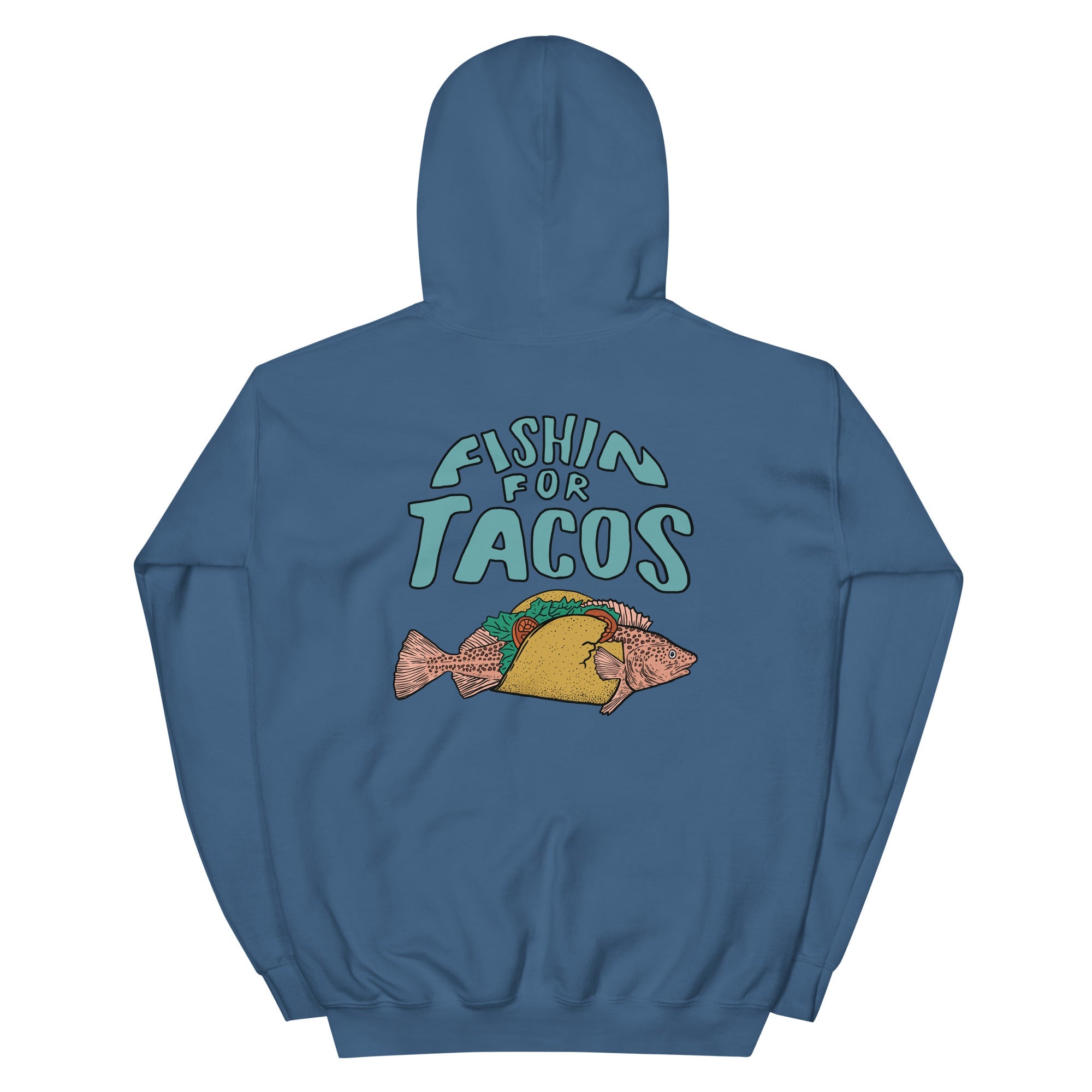 Design of Fishin For Tacos - Unisex Hoodie , the colour is Indigo Blue