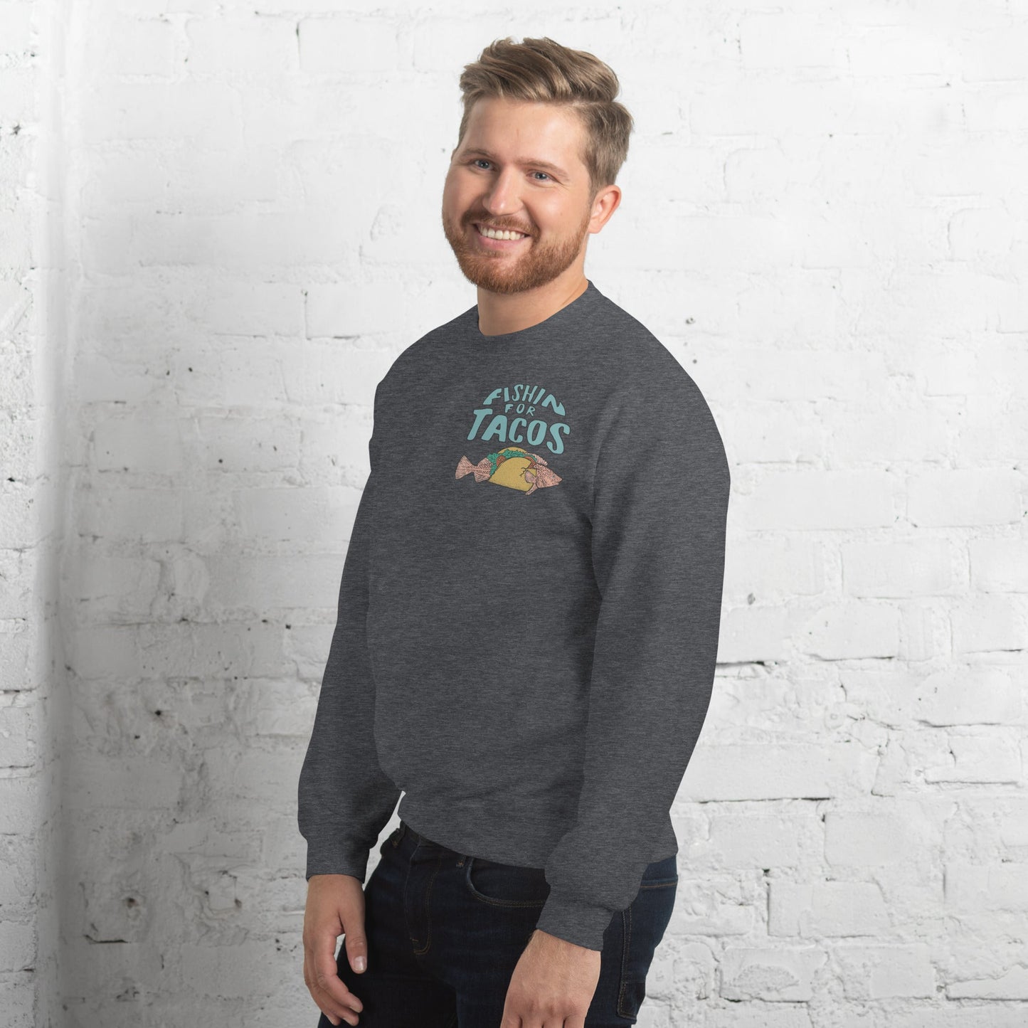 Design of Fishin For Tacos - Unisex Sweatshirt , the colour is