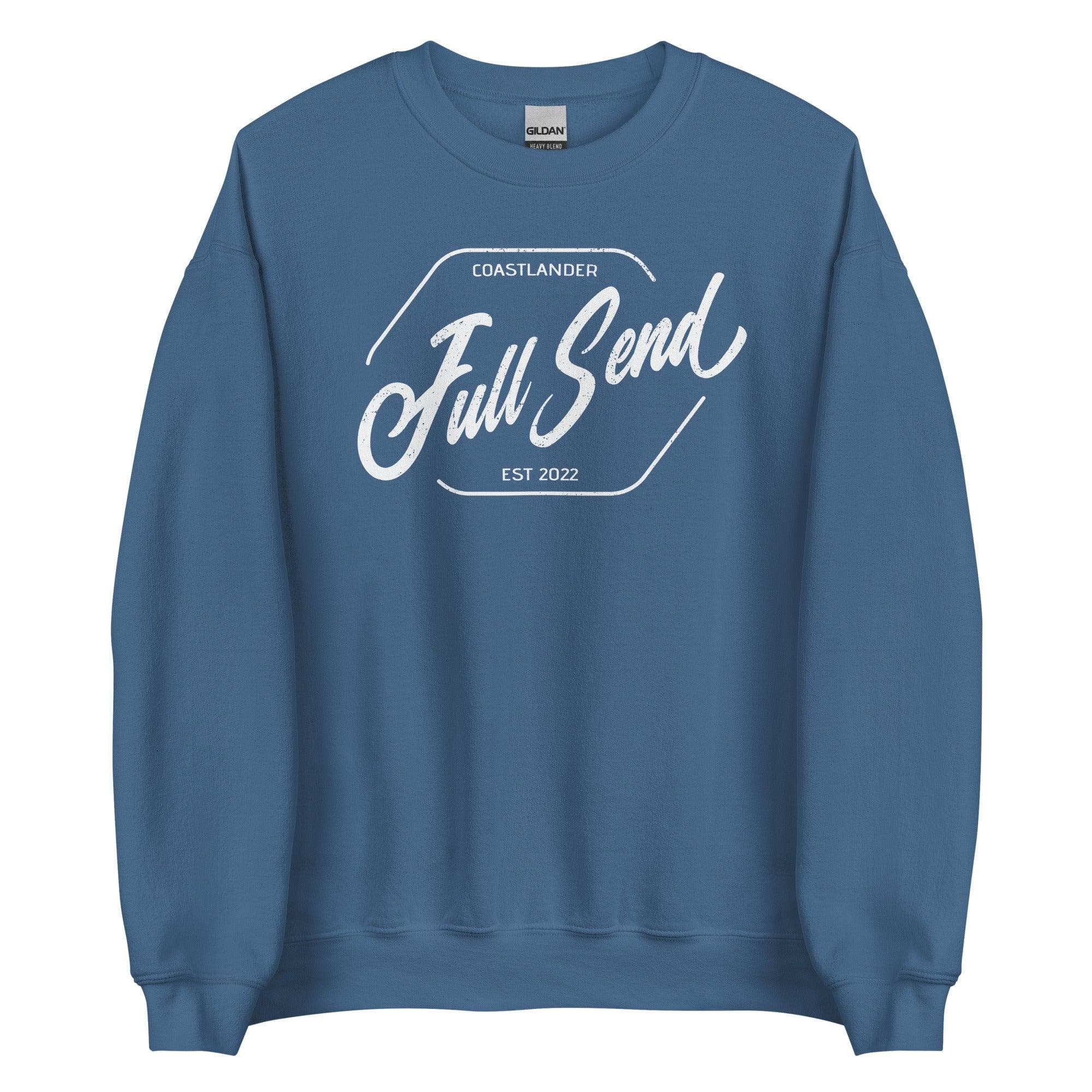 Design of FULL SEND - Unisex Sweatshirt , the colour is Indigo Blue