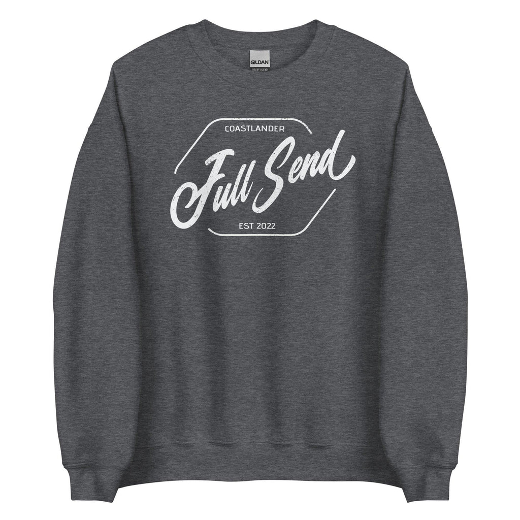 Design of FULL SEND - Unisex Sweatshirt , the colour is Dark Heather