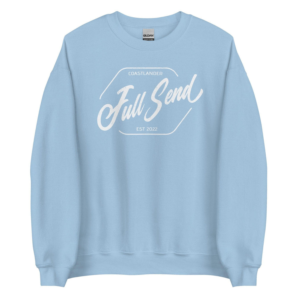Design of FULL SEND - Unisex Sweatshirt , the colour is Light Blue