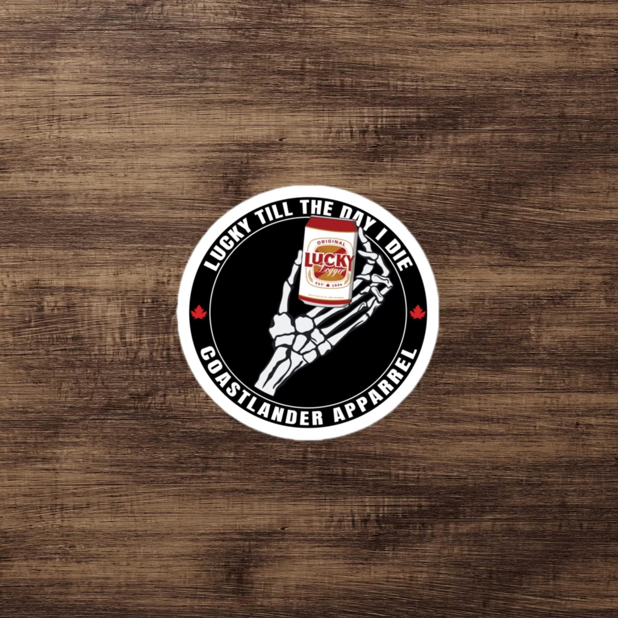 Design of Lucky Till The Day I Die - Sticker , the colour is
