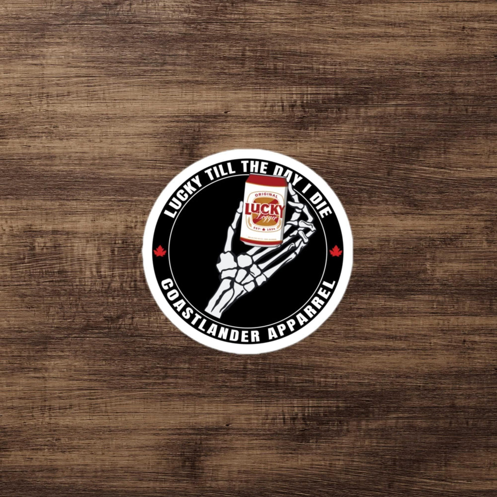 Design of Lucky Till The Day I Die - Sticker , the colour is