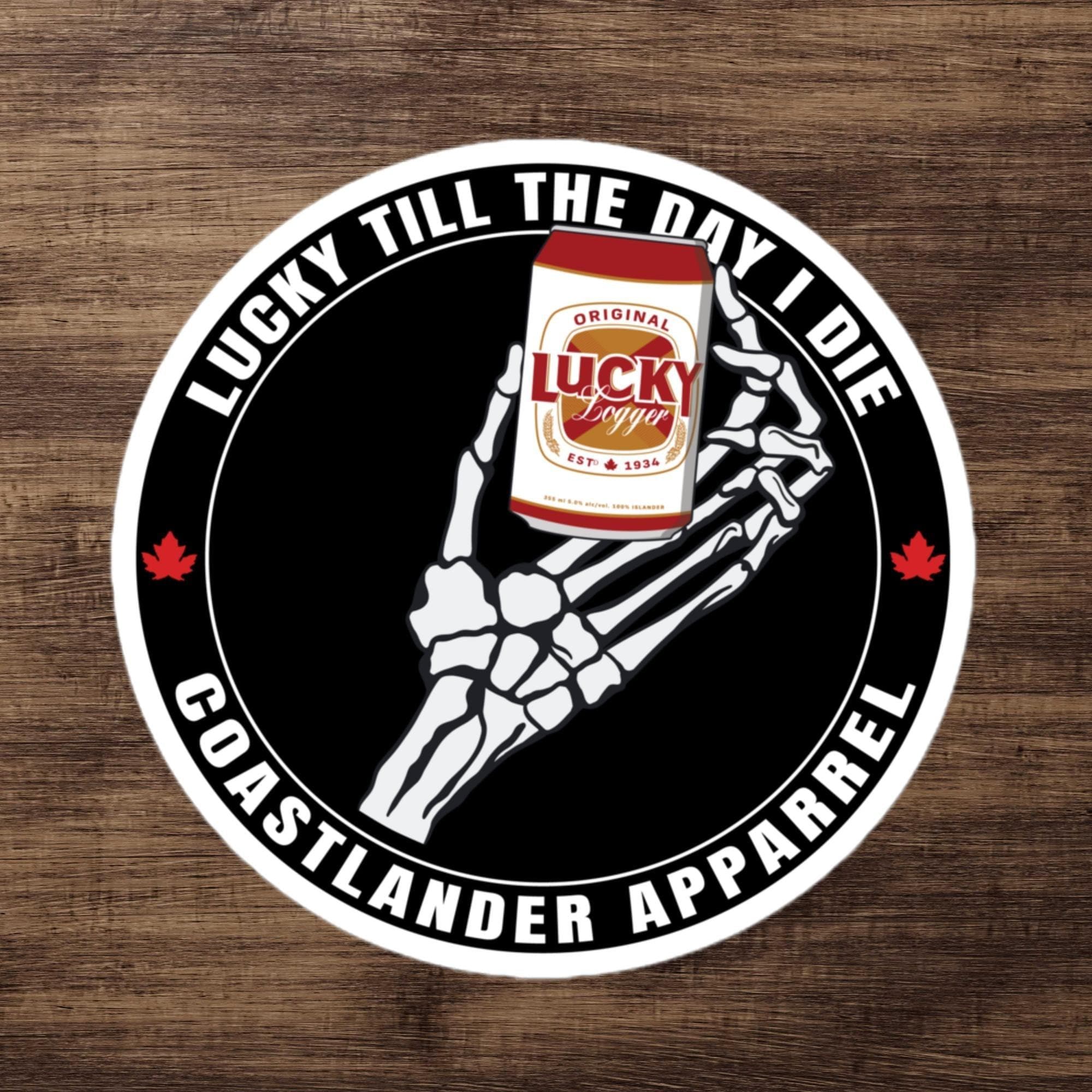 Design of Lucky Till The Day I Die - Sticker , the colour is 5.5″×5.5″
