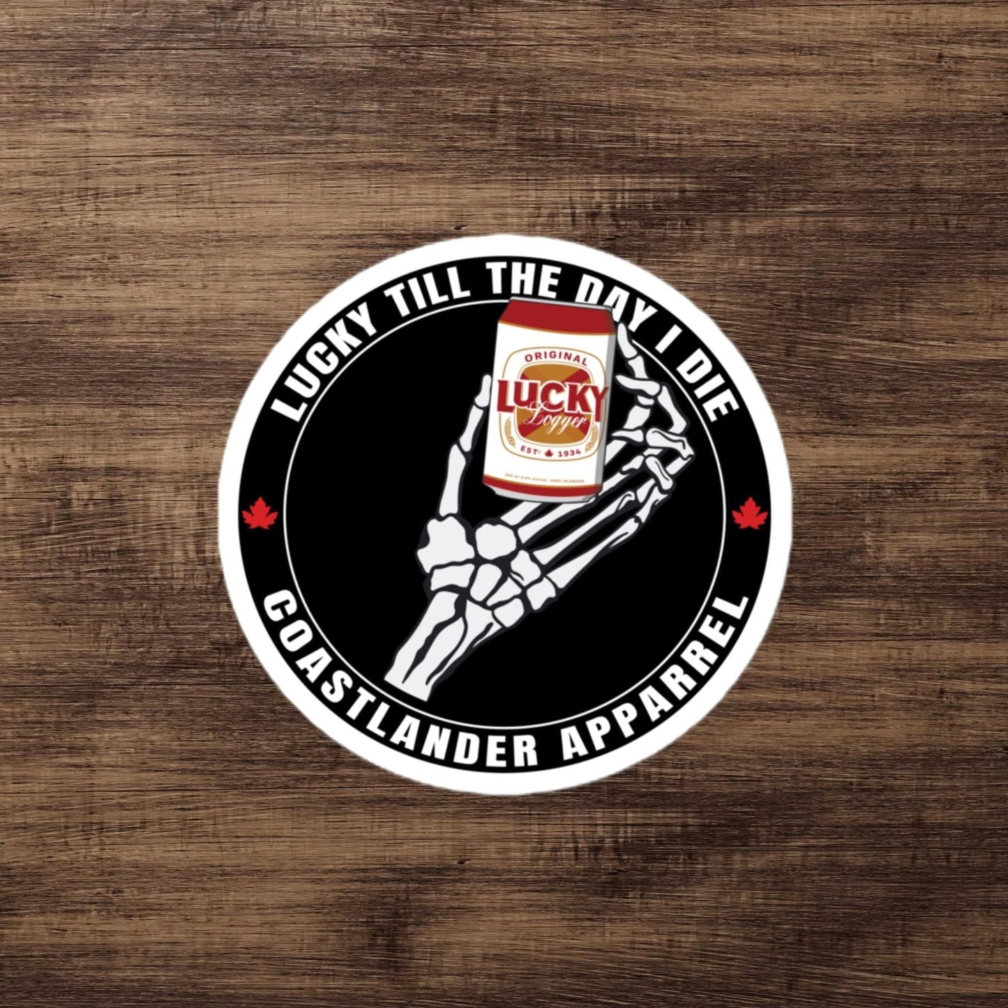 Design of Lucky Till The Day I Die - Sticker , the colour is