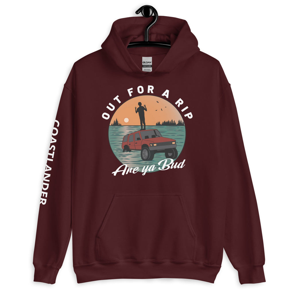 Design of Out For a Rip are ya Bud - Unisex Hoodie , the colour is Maroon