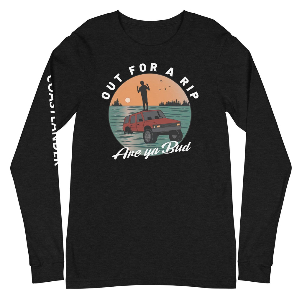 Design of Out for A Rip Are Ya Bud - Unisex Long Sleeve Tee , the colour is Black Heather